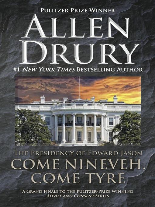 Title details for Come Nineveh, Come Tyre by Allen Drury - Available